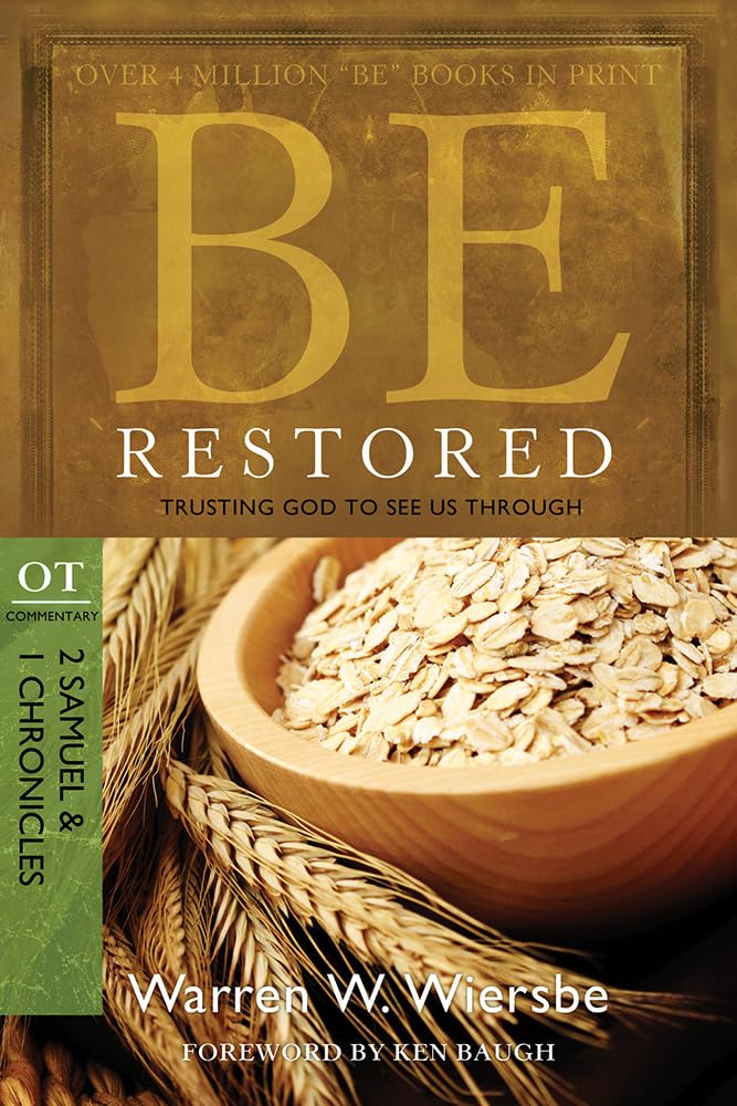Be Restored: Trusting God to See Us Through: OT Commentary: 2 Samuel & 1 Chronicles Social Sciences