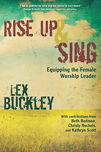 Rise Up & Sing: Equipping the Female Worship Leader book