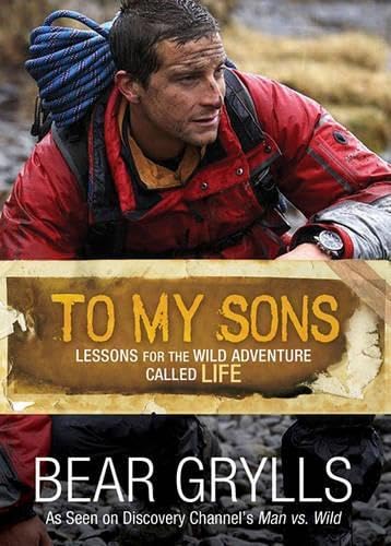 To My Sons: Lessons for the Wild Adventure Called Life book