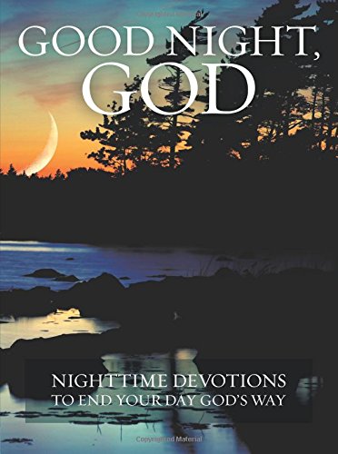 Good Night, God: NightTime Devotions to End Your Day God's Way Religion & Esotericism