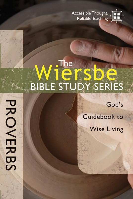 Proverbs: God's Guidebook to Wise Living (The Wiersbe Bible Study Series) Social Sciences