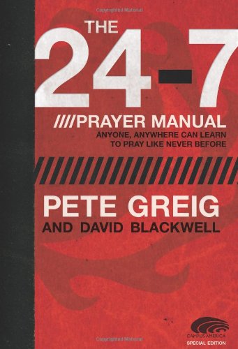 The 24-7 Prayer Manual: Anyone, Anywhere can Learn to Pray Like Never Before Social Sciences