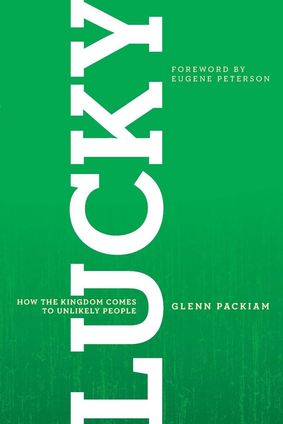 Lucky: How the Kingdom Comes to Unlikely People Social Sciences