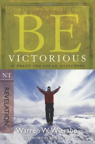 Be Victorious (Revelation): In Christ You Are an Overcomer (The BE Series Commentary) Religion & Esotericism