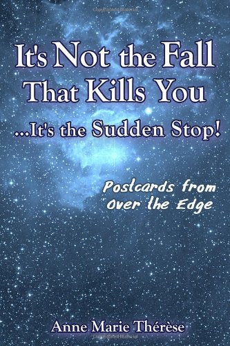 It's Not the Fall That Kills Youàit's the Sudden Stop!: Postcards from over the Edge Memories