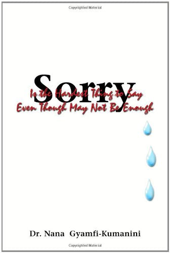 Sorry Is the Hardest Thing to Say Even Though May Not Be Enough Psychology