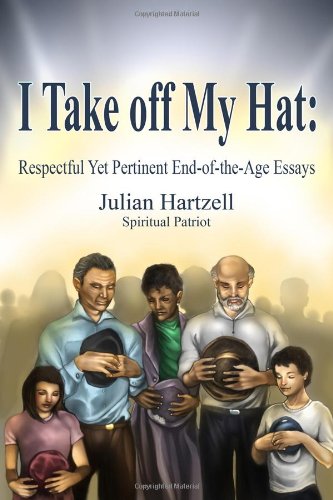 I Take Off My Hat: Respectful Yet Pertinent End-of-the-age Essays Memories