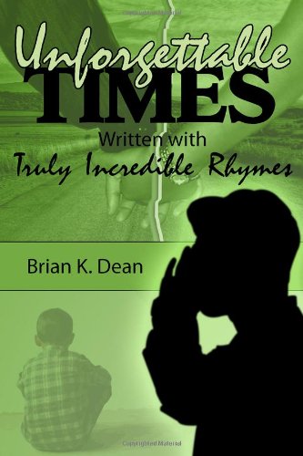 Unforgettable Times Written With Truly Incredible Rhymes Poetry