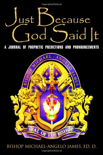 Just Because God Said It: A Journal of Prophetic Predictions and Pronouncements Religion & Esotericism