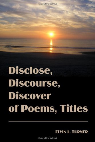 Disclose, Discourse, Discover of Poems, Titles Poetry