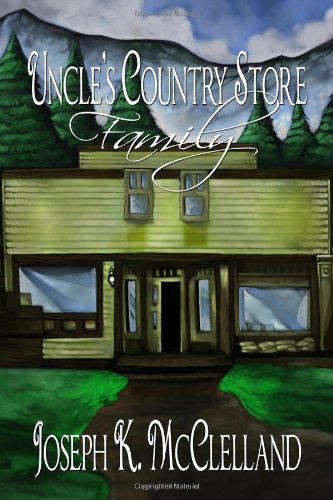 Uncle's Country Store: Family Novels & Short Stories