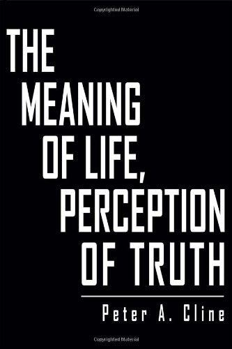 The Meaning of Life, Perception of Truth Philosophy