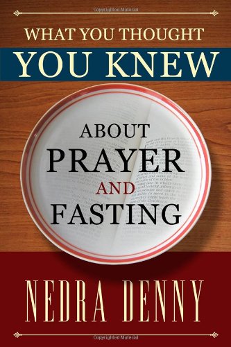 What You Thought You Knew About Prayer and Fasting Religion & Esotericism