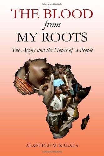 The Blood from My Roots: The Agony and the Hopes of a People Politics & History