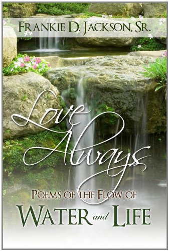 Love Always: Poems of the Flow of Water and Life Poetry