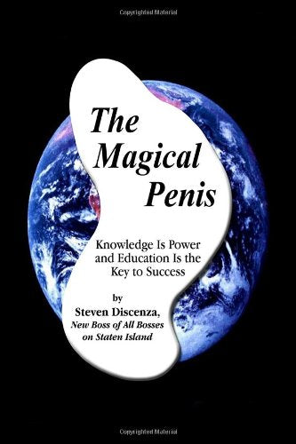 The Magical Penis: Knowledge Is Power and Education Is the Key to Success Business & Technology
