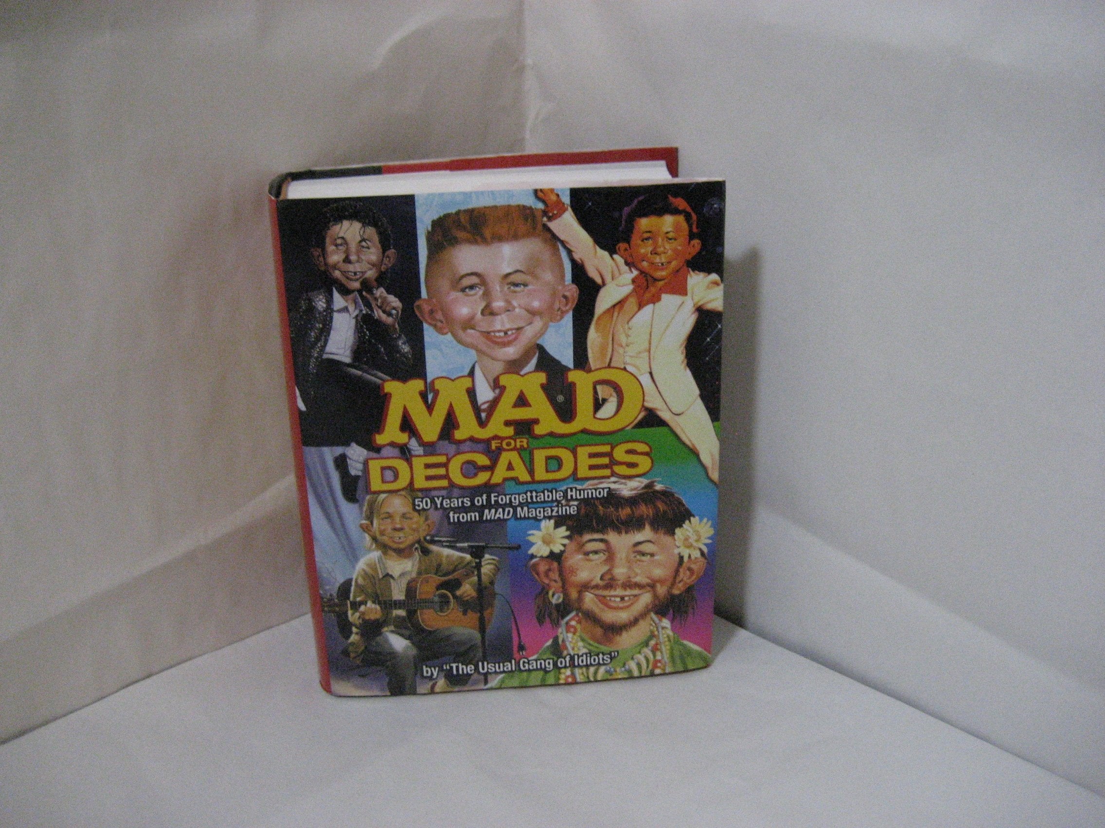 Mad for Decades: 50 Years of Forgettable Humor from MAD Magazine Books