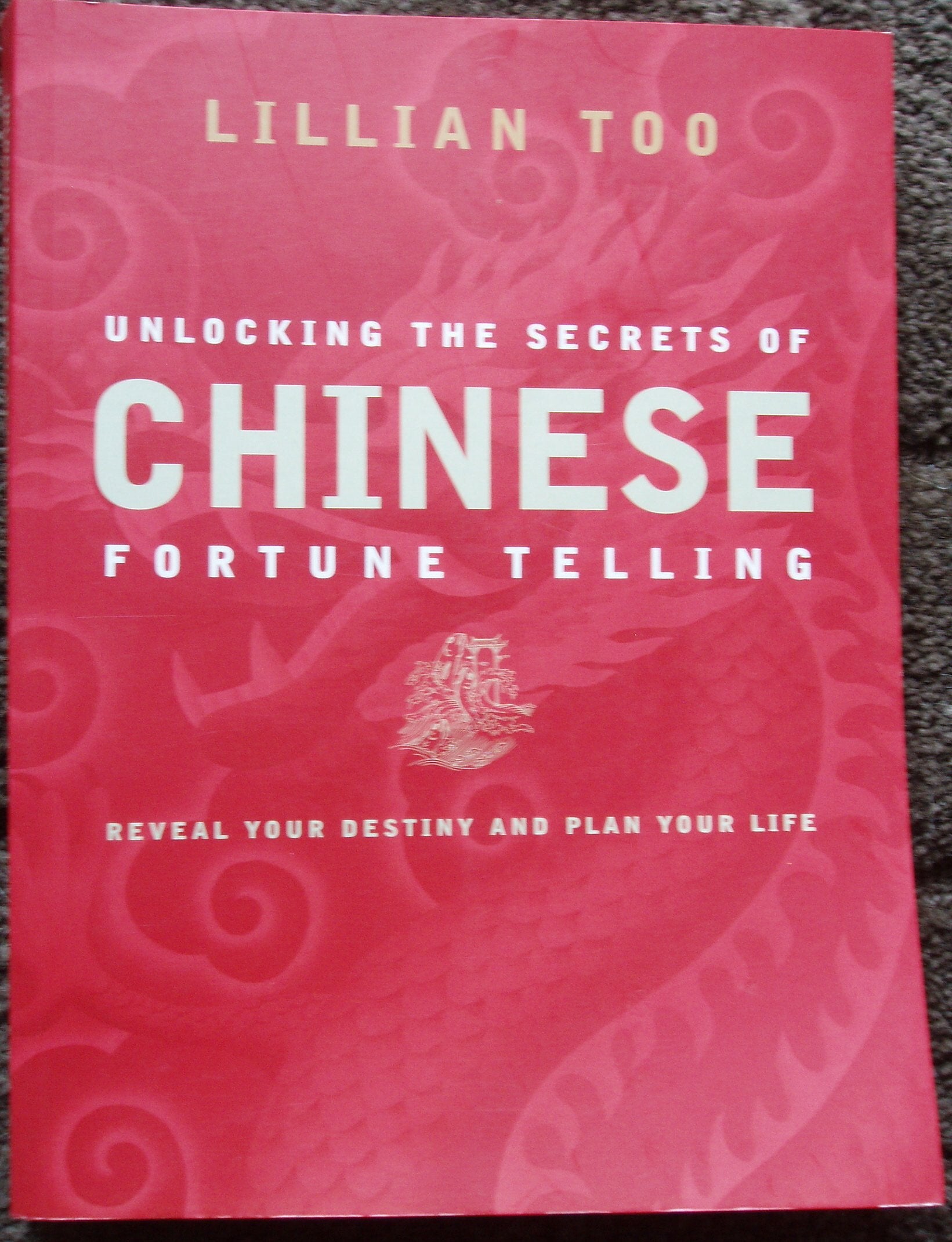 Lillian Too Unlocking the Secrets of Chinese Fortune Telling Books