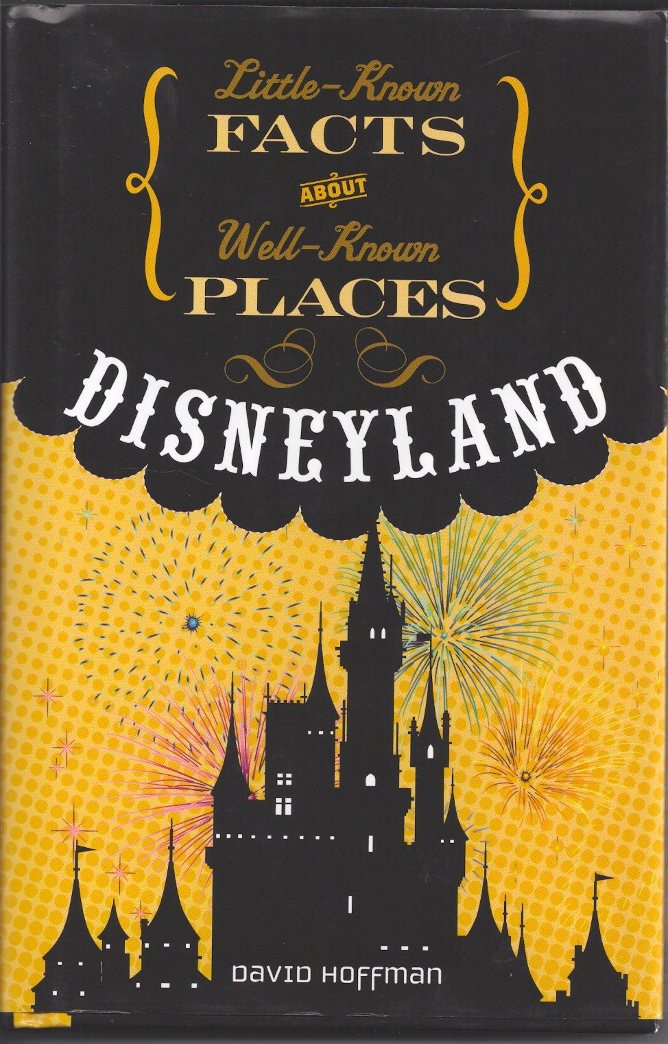 Little Known Facts About Well Known Places - Disneyland Books