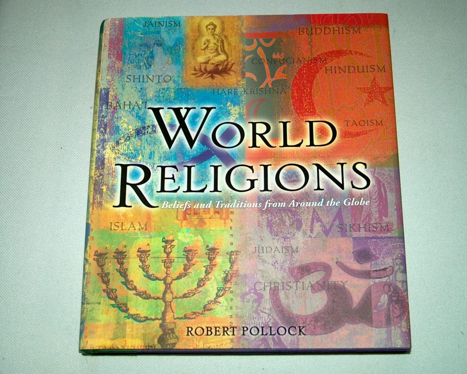 World Religions: Beliefs and Traditions from Around the Globe book
