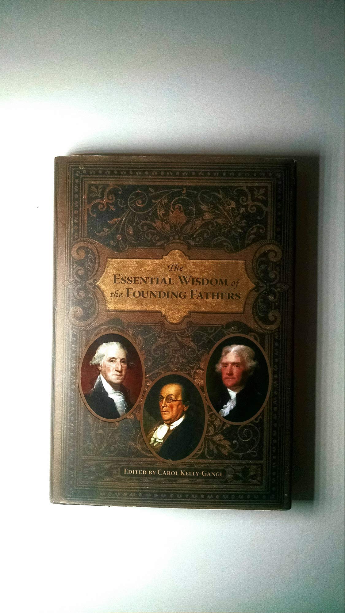 The Essential Wisdom of the Founding Fathers book