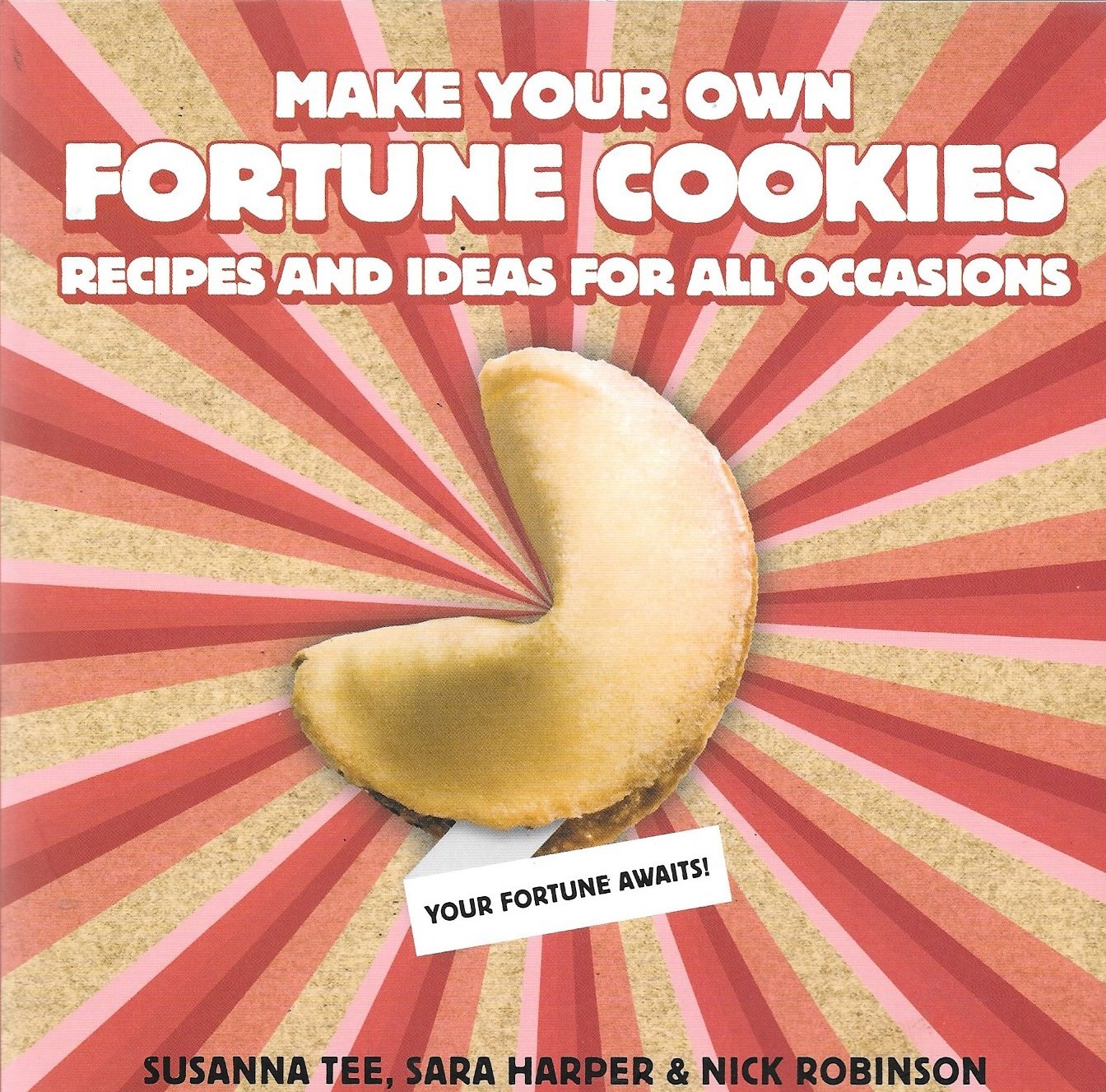 Make Your Own Fortune Cookies : Recipes and Ideas for All Occasions [Paperbac... Books