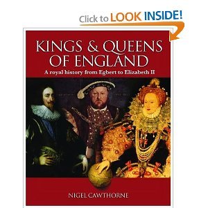 Kings and Queens of England : From the Saxon Kings to the House of Windsor Politics & History