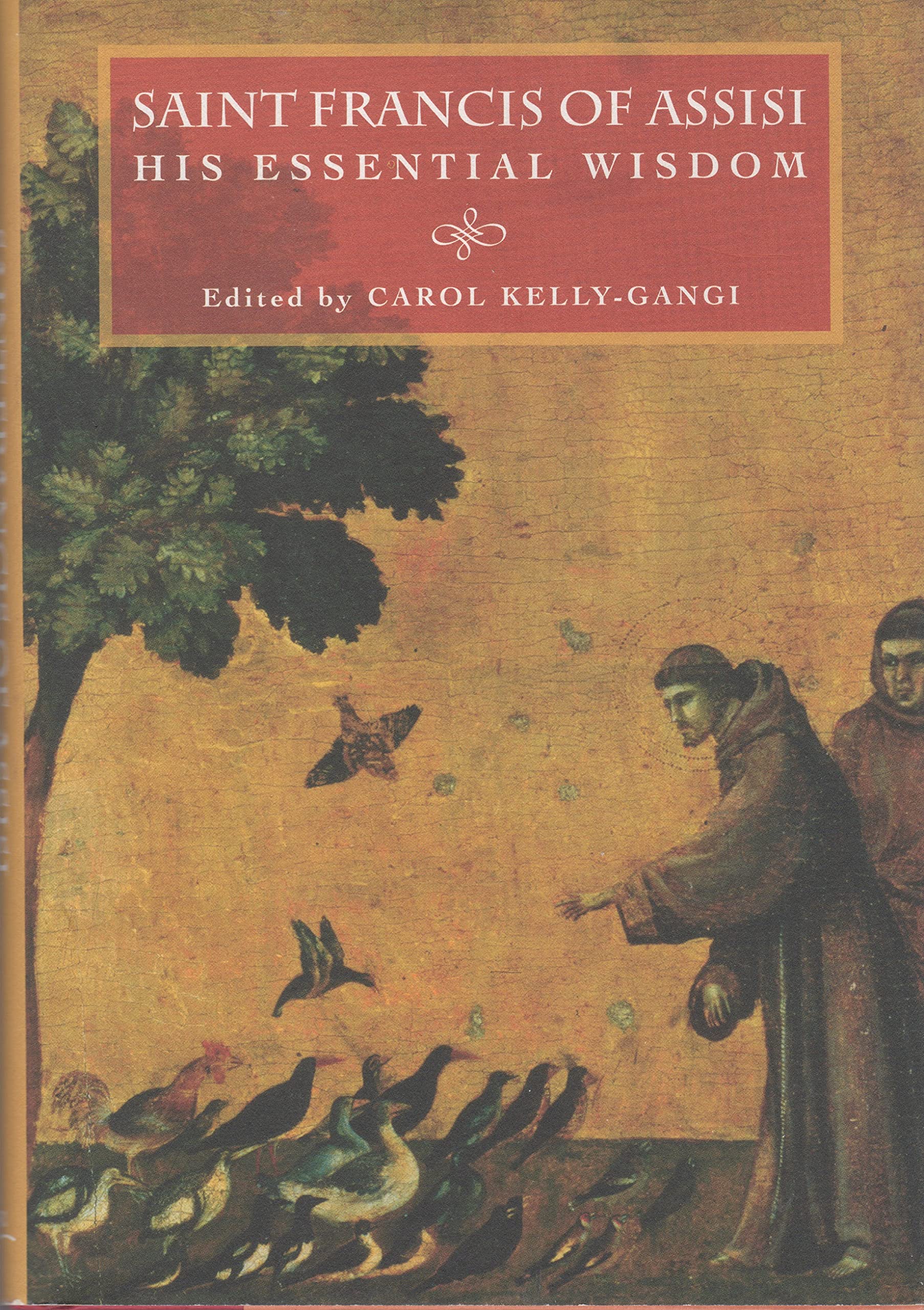 SAINT FRANCIS OF ASSISI: His Essential Wisdom Books