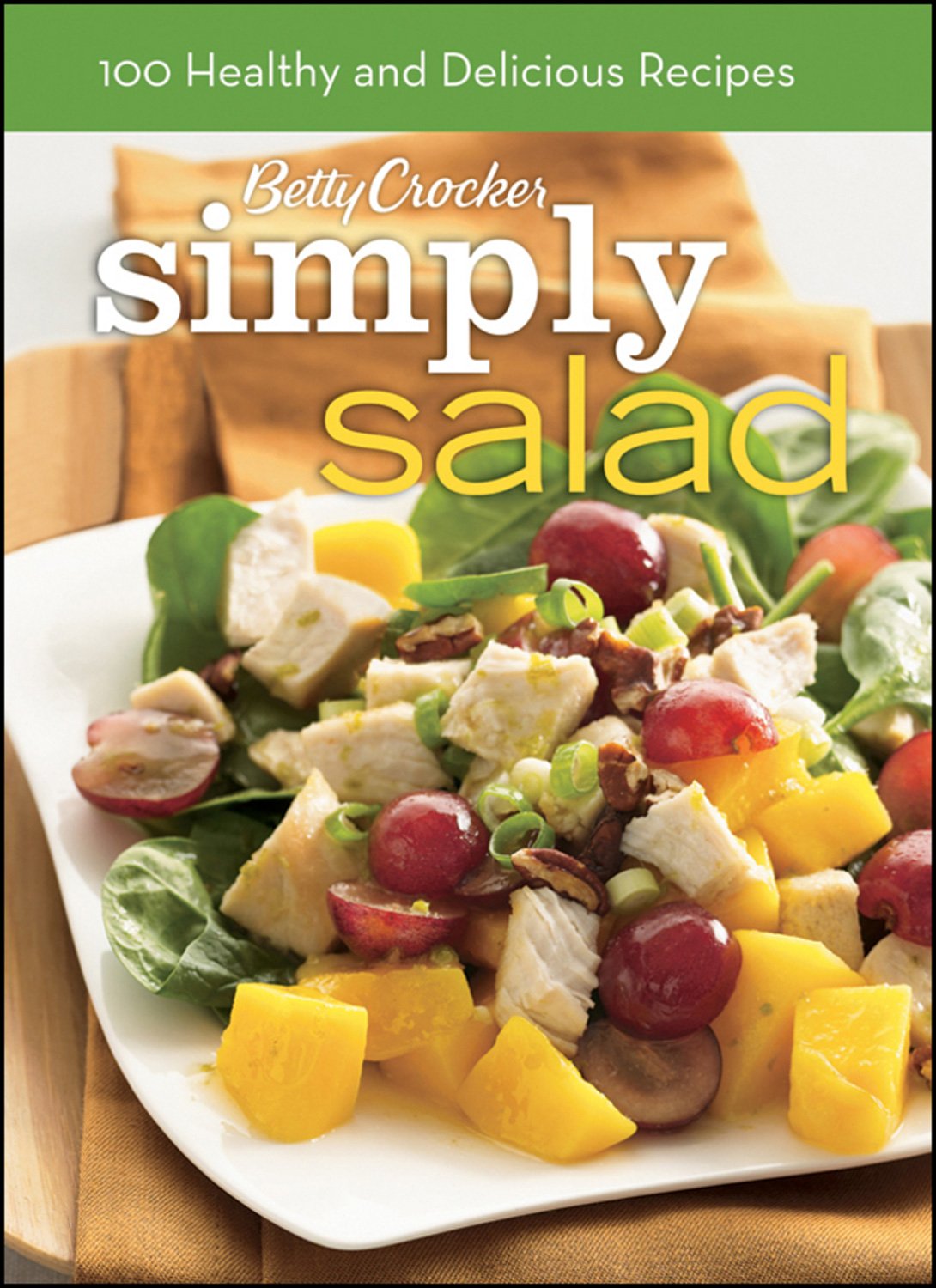 Betty Crocker Simply Salad: 100 Healthy and Delicious Recipes by ... Books