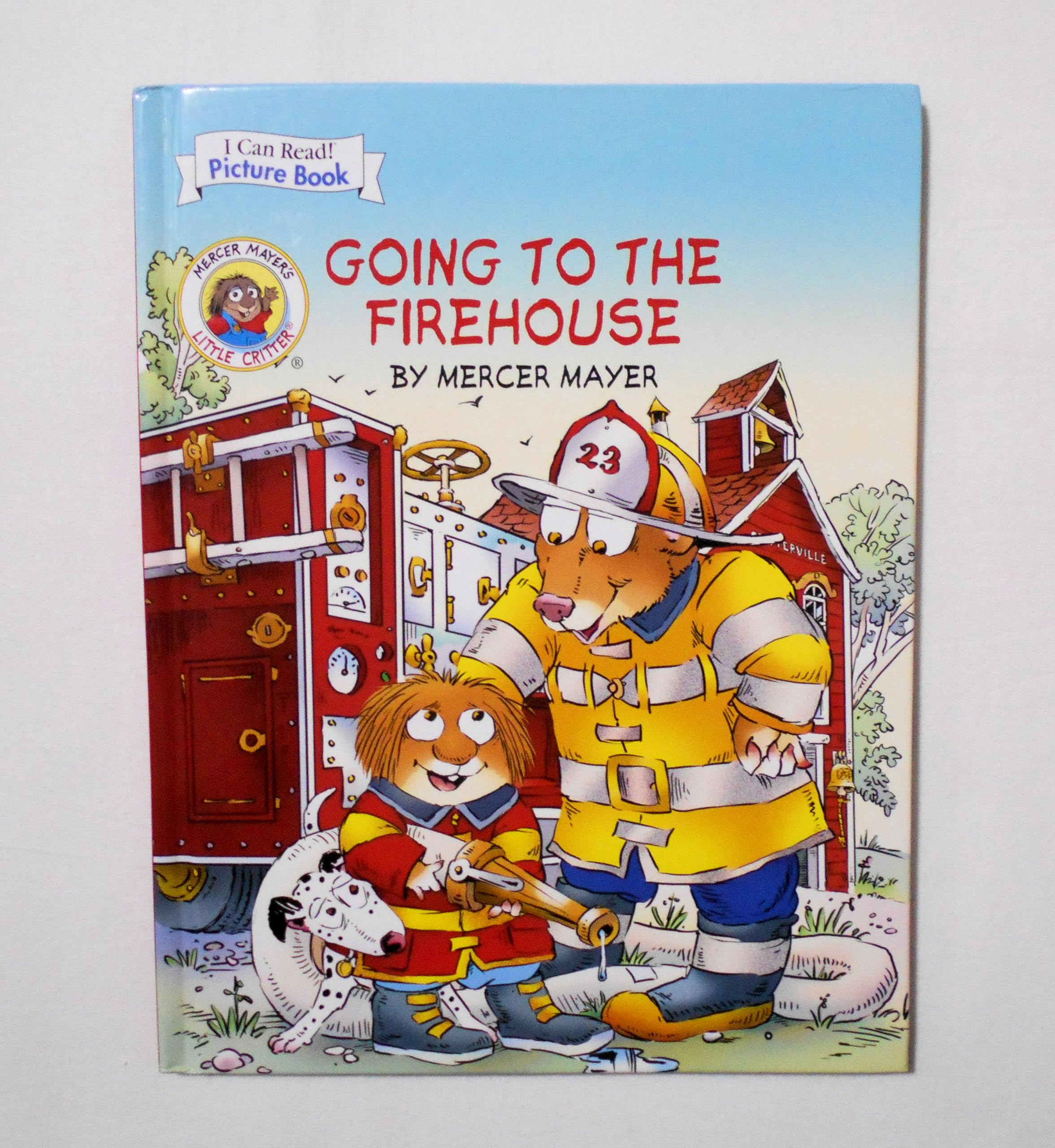 Little Critter: Going to the Firehouse Books