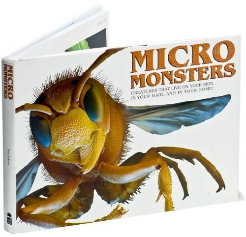Micro Monsters : Creatures That Live on Your Skin, in Your Hair, and in Your Home! Books