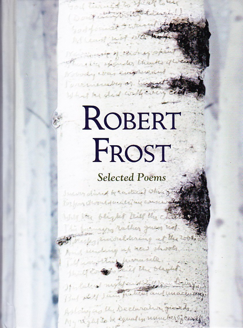 Robert Frost: Selected Poems (Featuring the Full Contents of Robert Frost's First Three Volumes of Poetry) Books