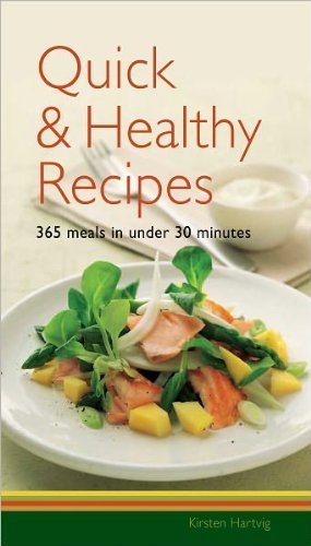 Quick & Healthy Recipes: 365 Meals in Under 30 Minutes book