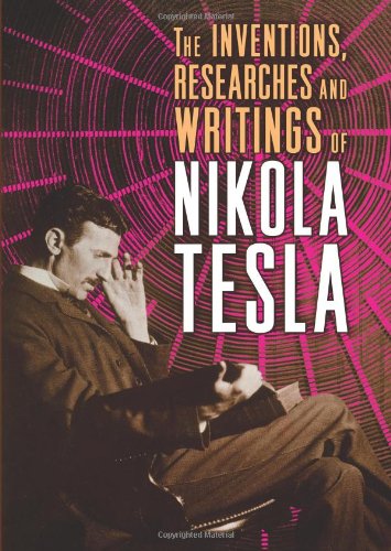 The Inventions, Researches and Writings of Nikola Tesla book