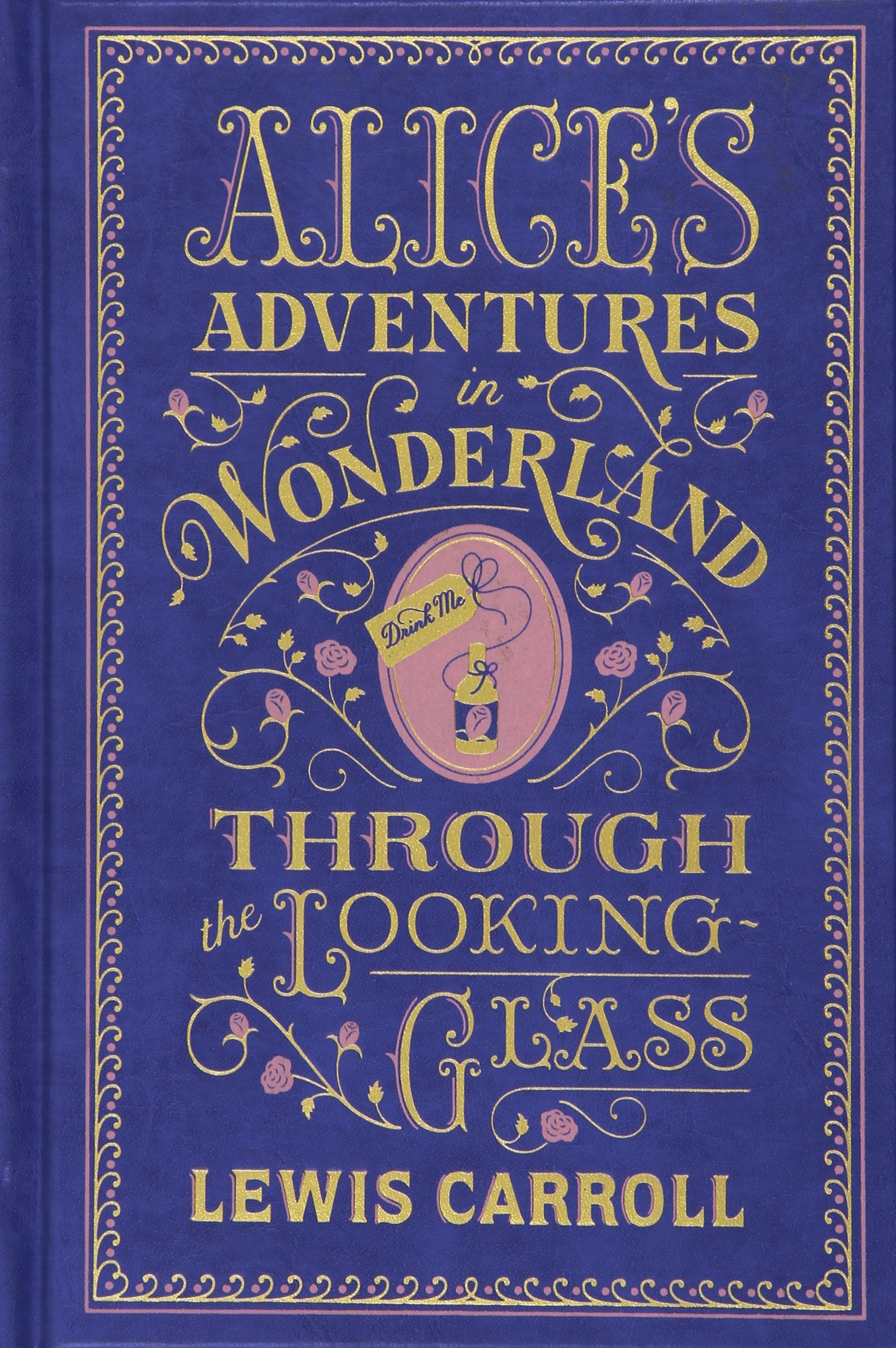 Alice's Adventures in Wonderland and Through the Looking Glass (Barnes & Noble Leatherbound Classic Collection) Classics