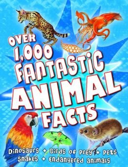Over 1000 Fantastic Animal Facts book