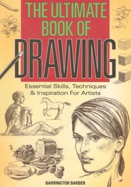 Ultimate Book of Drawing: Essential Skills, Techniques & Inspiration for Artists Books