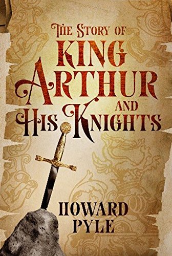 The Story of King Arthur and His Knights (Fall River Classics) Novels & Short Stories