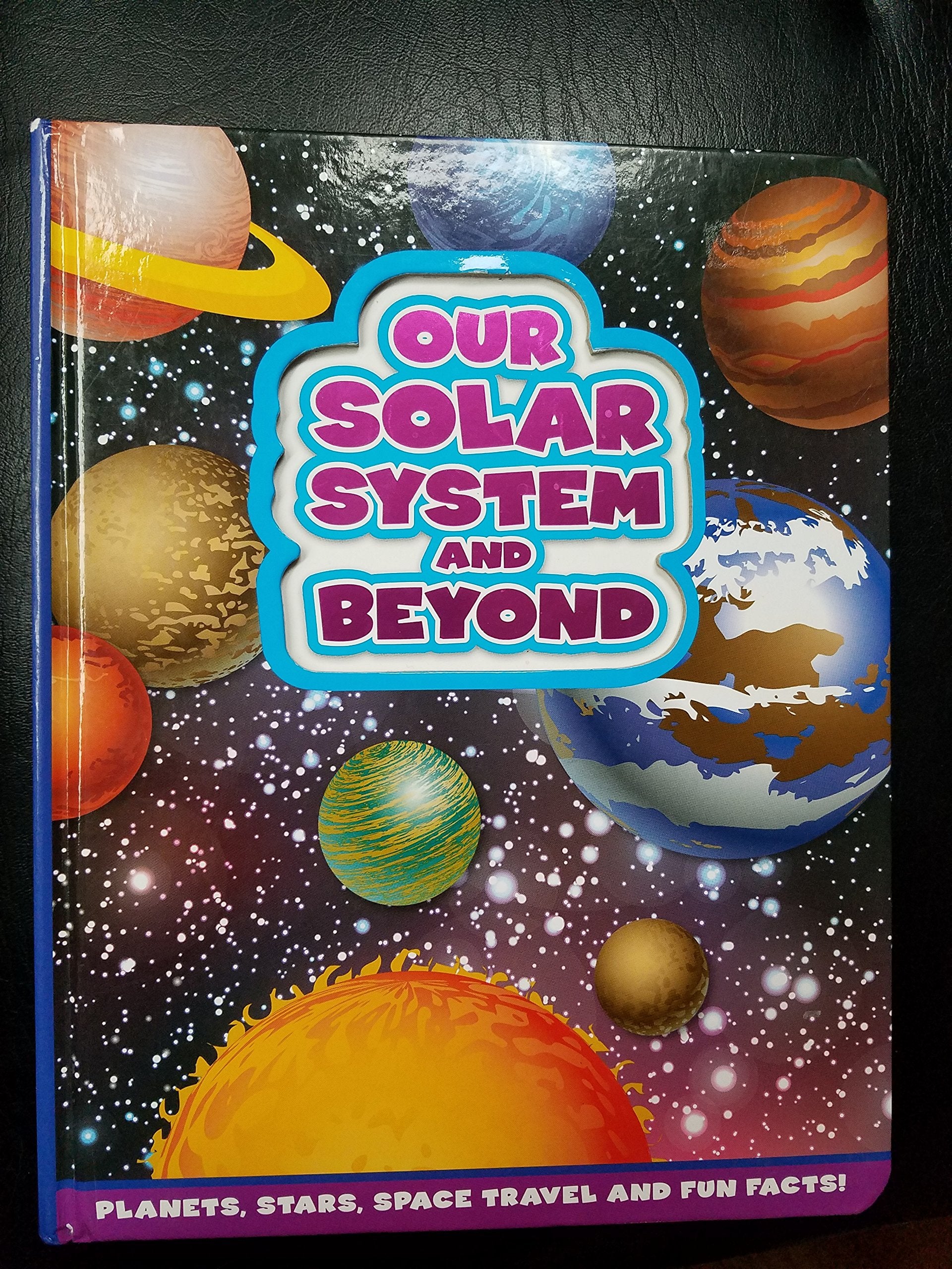 Our Solar System and Beyond: Planets, Stars, Space Books