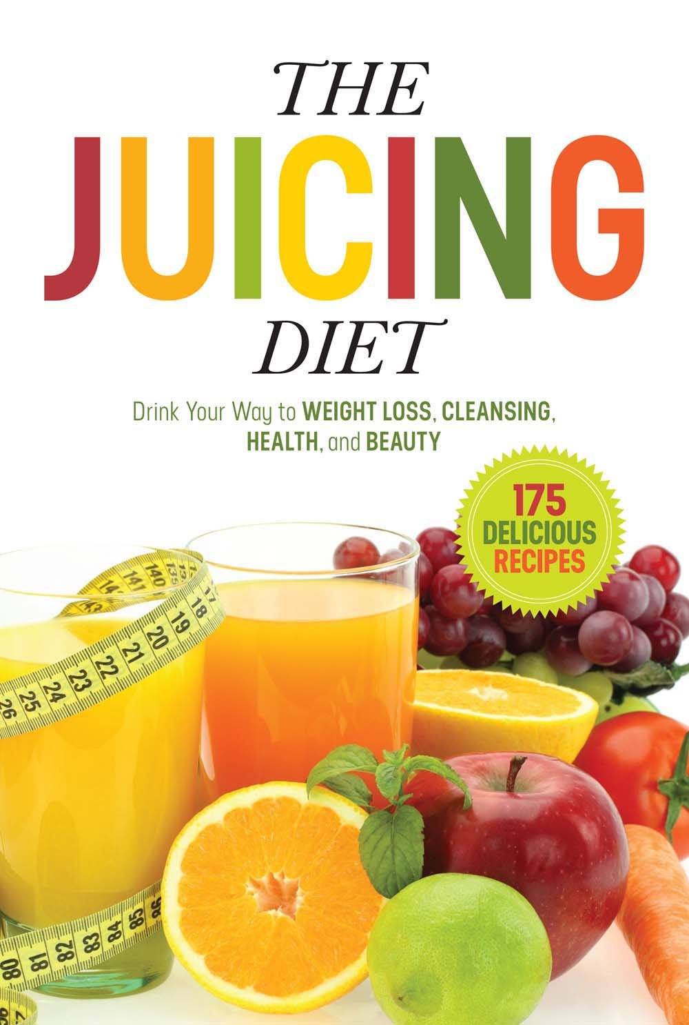 The Juicing Diet: Drink Your Way to Weight Loss, Cleansing, Health, and Beauty Books