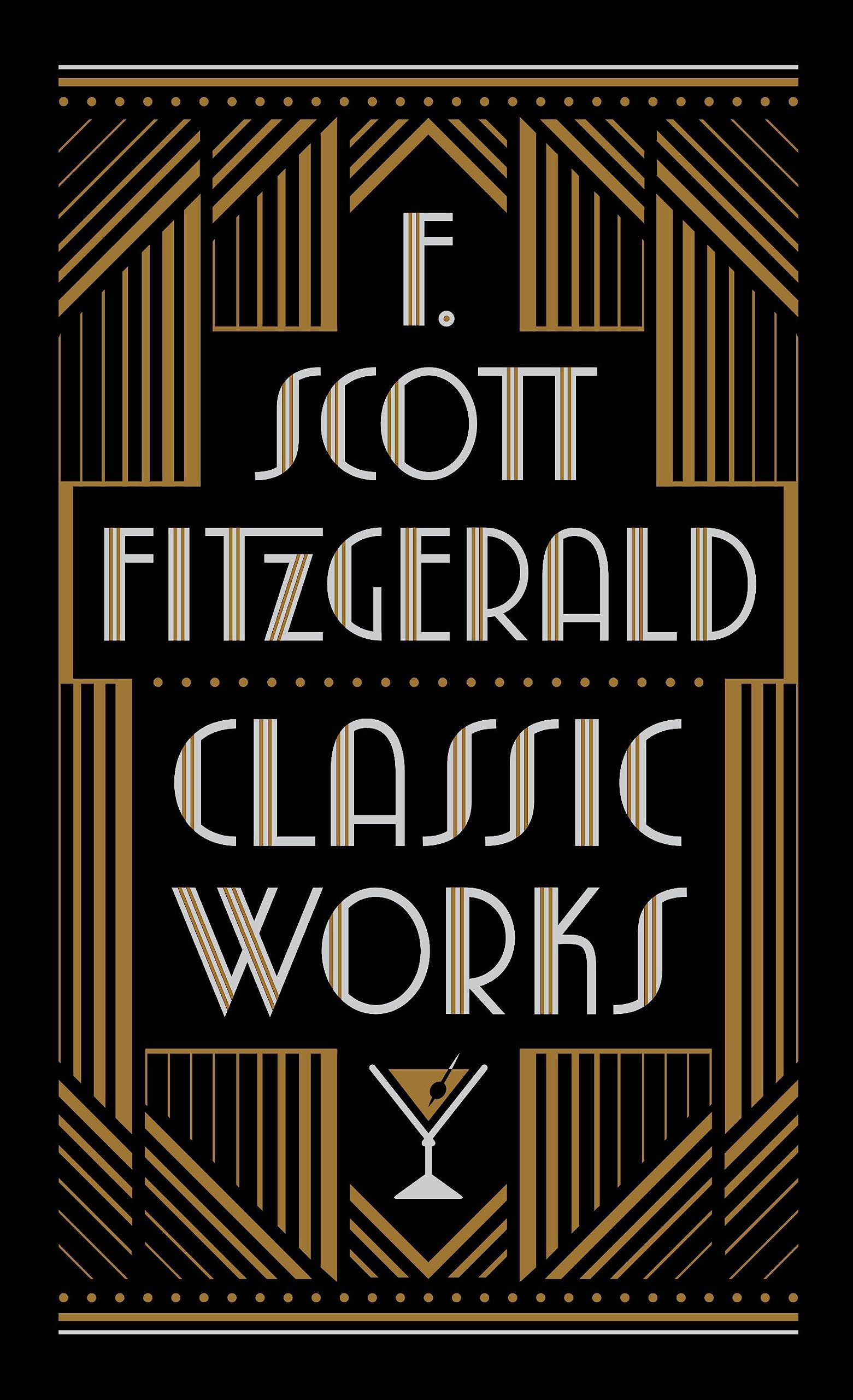F. Scott Fitzgerald: Classic Works (Barnes & Noble Leatherbound Classic Collection) Essays & Short Stories