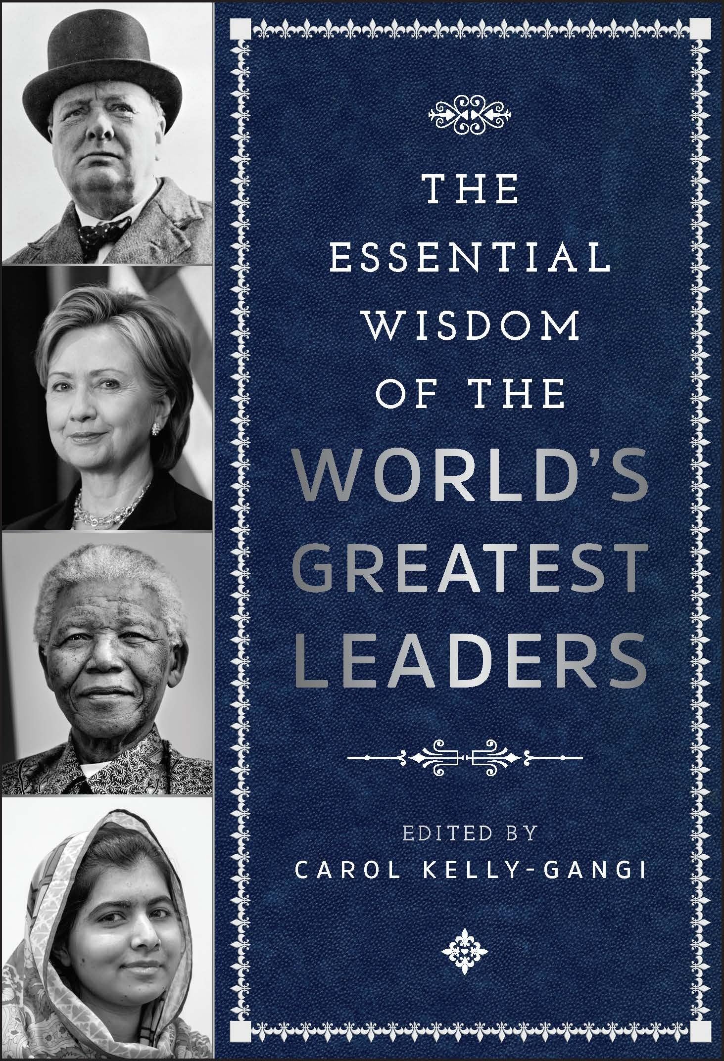 The Essential Wisdom of the World's Greatest Leaders General education