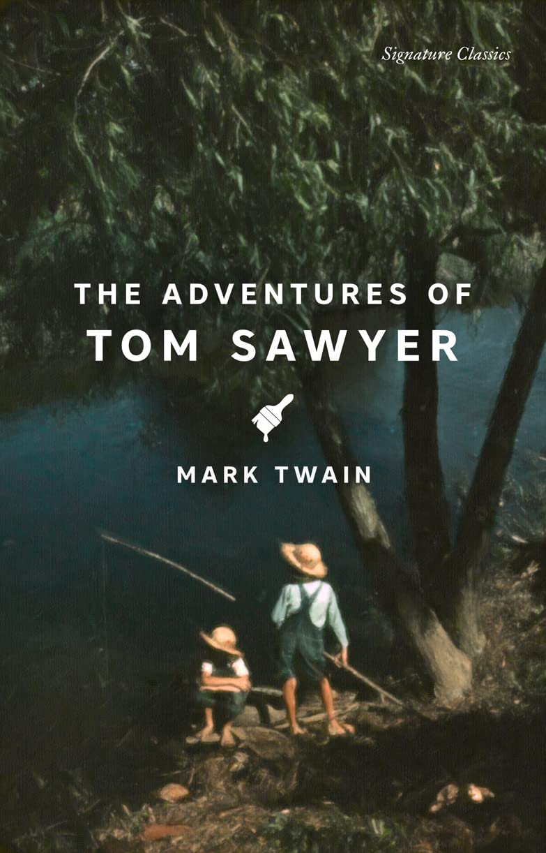 The Adventures of Tom Sawyer (Signature Editions) Classics