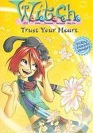 Trust Your Heart (W.I.T.C.H.) Books