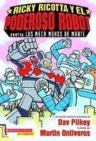 Ricky Ricotta Y El Poderoso Robot Contra Los Meca Monos De Marte / Ricky Ricotta and Mighty Robot 4 Vs. the Mecha-monkeys from Mars Novels & Short Stories
