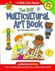 The Kids Multicultural Art Book (Williamson Kids Can! Series) Books