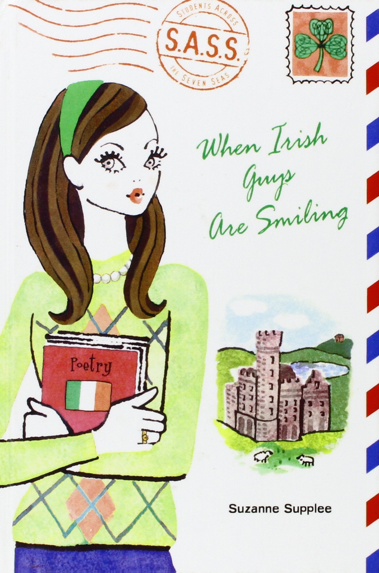 When Irish Guys Are Smiling (Sass Students Across the Seven Seas) Books