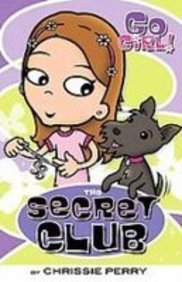 The Secret Club (Go Girl!) Books