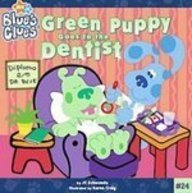 Green Puppy Goes to the Dentist (Blue's Clues) Books