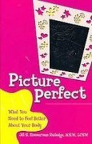 Picture Perfect: What You Need to Feel Better About Your Body Non-fiction